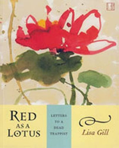 Red as a Lotus: Letters to a Dead Trappist
