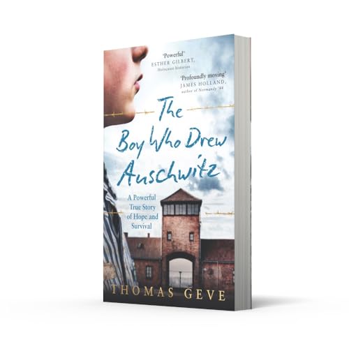 The Boy Who Drew Auschwitz: A Powerful True Story of Hope and Survival