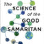 The Science of the Good Samaritan: Thinking Bigger about Loving Our Neighbors