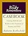The Body Remembers Casebook: Unifying Methods and Models in the Treatment of Trauma and PTSD (Norton Professional Books (Paperback))