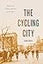 The Cycling City: Bicycles and Urban America in the 1890s (Historical Studies of Urban America)