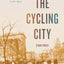 The Cycling City: Bicycles and Urban America in the 1890s (Historical Studies of Urban America)