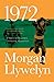 1972: A Novel of Ireland's Unfinished Revolution (Irish Century)