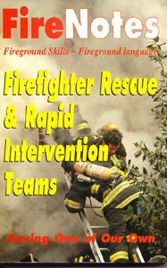 Firenotes, Fireground Skills - Fireground Language (Firefighter rescue & rapid intervention teams)