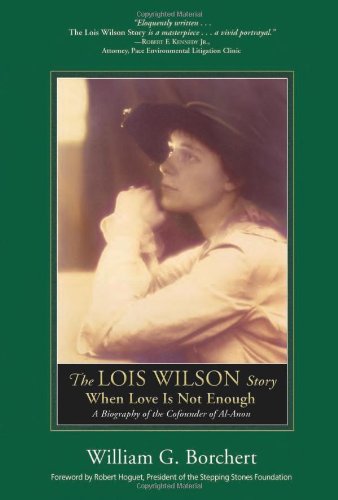 The Lois Wilson Story: When Love Is Not Enough