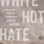 White Hot Hate: A True Story of Domestic Terrorism in America’s Heartland