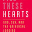 Fill These Hearts: God, Sex, and the Universal Longing