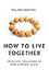 How to Live Together: Novelistic Simulations of Some Everyday Spaces (European Perspectives: A Series in Social Thought and Cultural Criticism)
