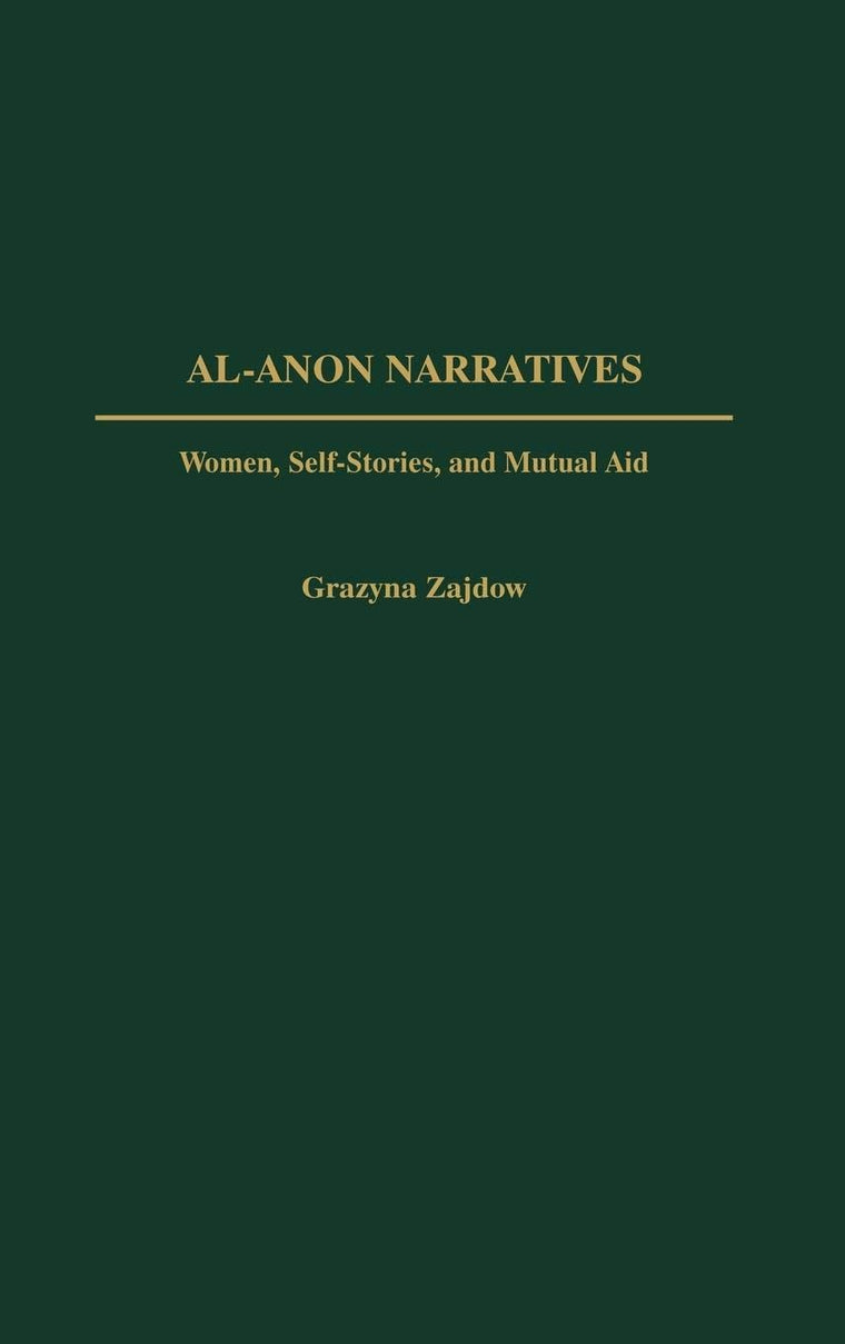 AL-ANON NARRATIVES Women, Self-Stories, and Mutual Aid