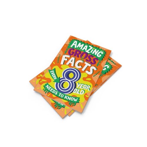 Amazing Gross Facts Every 8 Year Old Needs to Know: A hilarious illustrated book of trivia, the perfect boredom busting alternative to screen time for kids! (Amazing Facts Every Kid Needs to Know)
