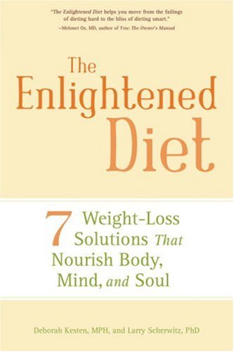 The Enlightened Diet: Seven Weight-loss Solutions That Nourish Body, Mind, and Soul