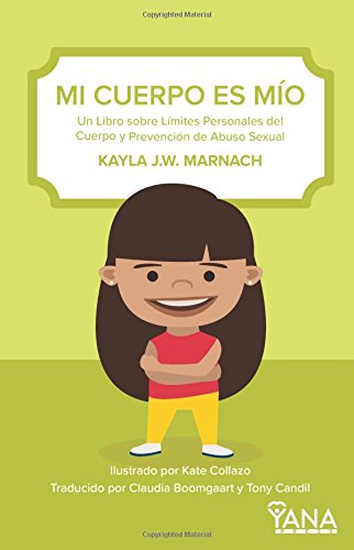 Mi Cuerpo Es M?: Un Libro sobre L?ites Personales del Cuerpo y Prevenci? de Abuso Sexual (Can-Do Kids Series) (Spanish Edition)