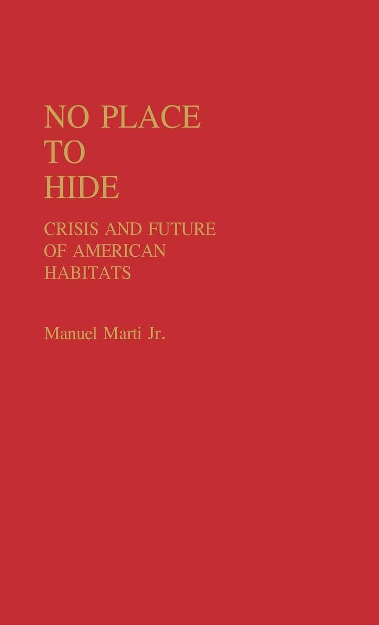 No Place to Hide: Crisis and Future of American Habitats (Contributions in Sociology)