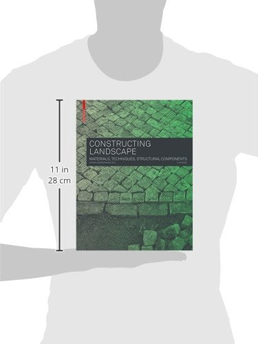 Constructing Landscape: Materials, Techniques, Structural Components