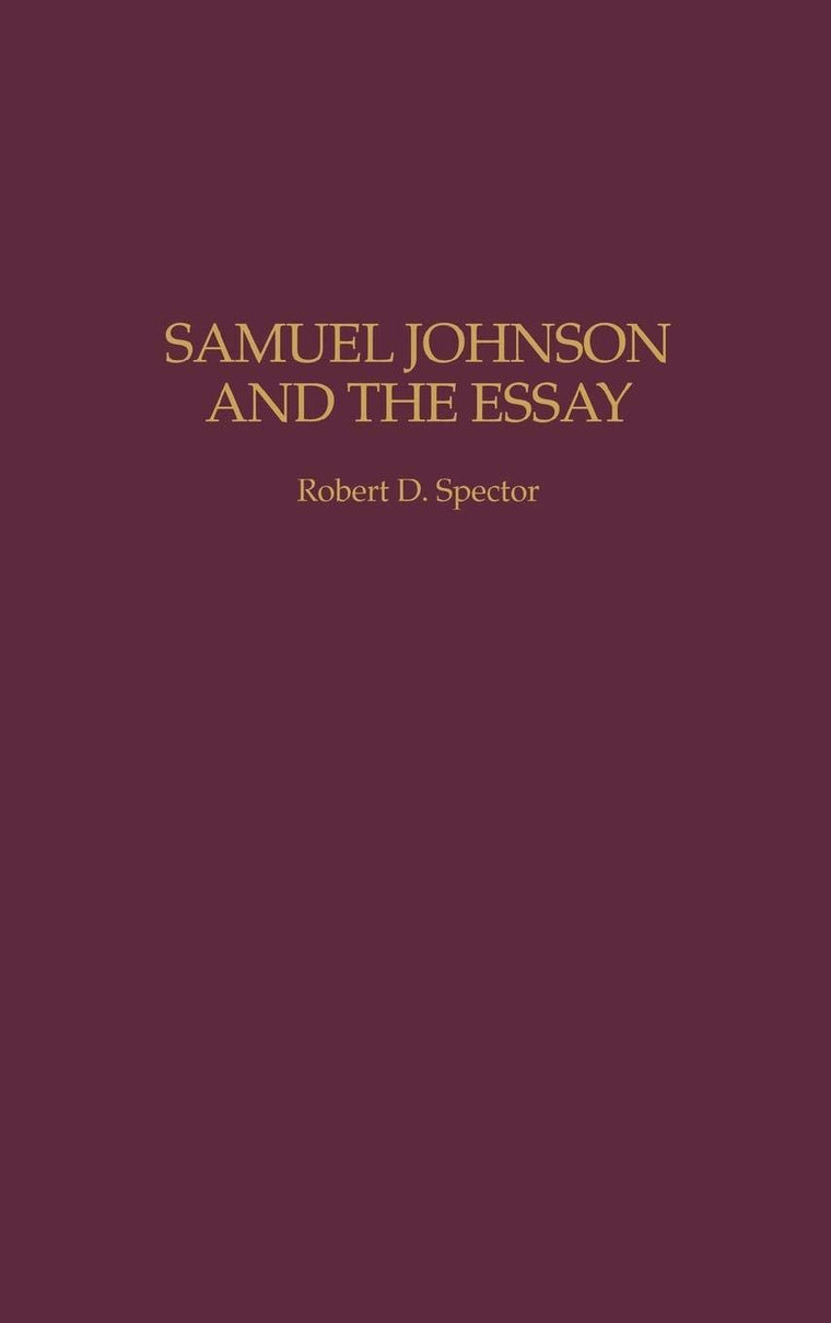 Samuel Johnson and the Essay: (Contributions to the Study of World Literature)