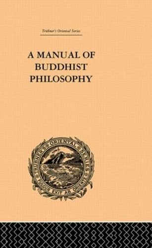 A Manual of Buddhist Philosophy: Cosmology (Trubner's Oriental Series)