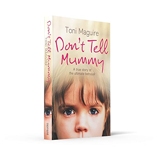 Dont Tell Mummy: A True Story of the Ultimate Betrayal