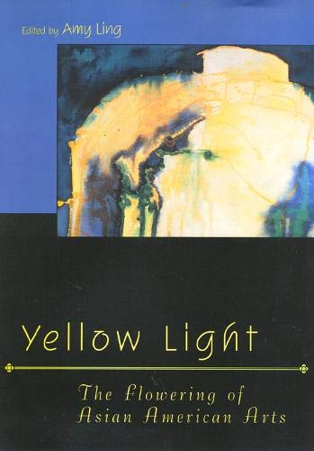 Yellow Light: The Flowering of Asian American Arts (Asian American History & Culture)