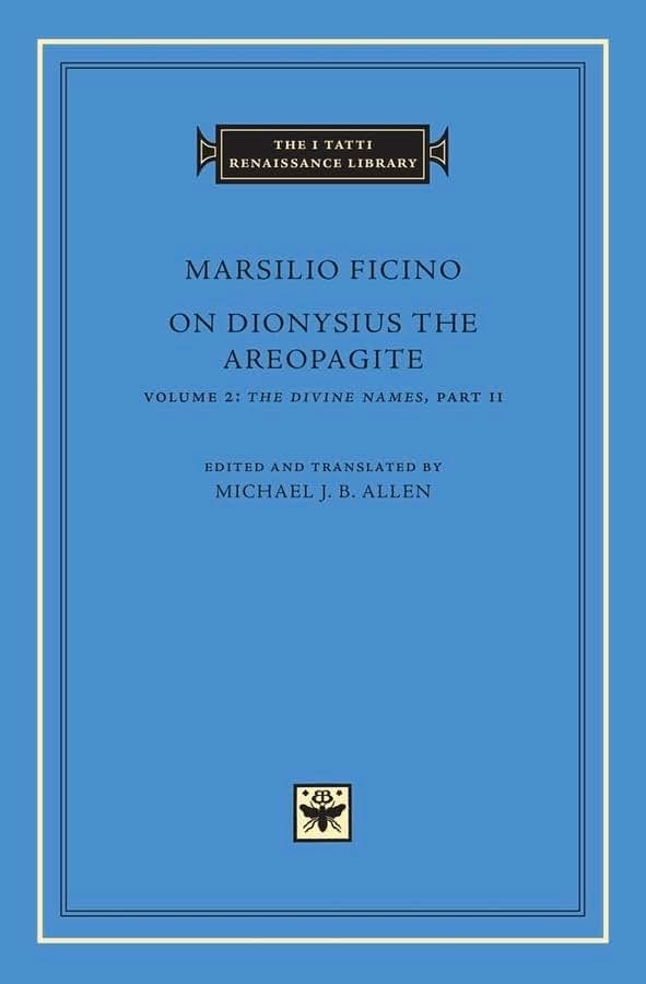 On Dionysius the Areopagite, Volume 2: The Divine Names, Part II (The I Tatti Renaissance Library)