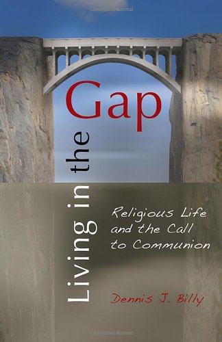 Living in the Gap: Religious Life and the Call to Communion