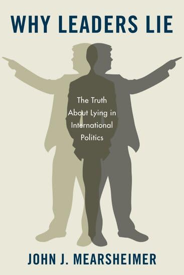 Why Leaders Lie: The Truth About Lying in International Poli