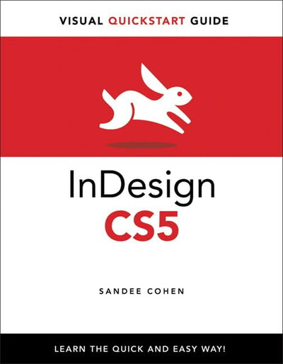 InDesign CS5 for Windows and Macintosh: Visual QuickStart Guide (Visual QuickStart Guides)