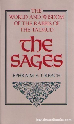 The Sages: The World and Wisdom of the Rabbi's of the Talmud