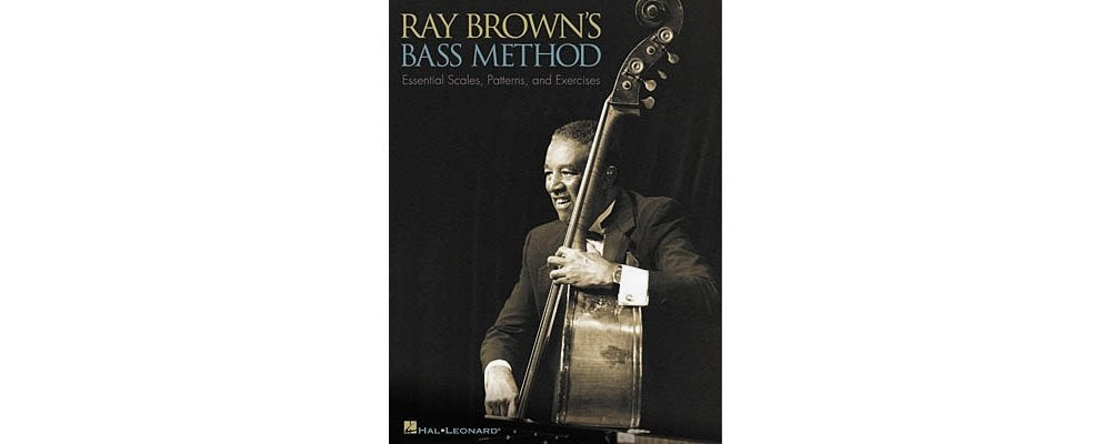 Ray Brown's Bass Method: Essential Scales, Patterns, and Excercises