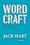 Wordcraft: The Complete Guide to Clear, Powerful Writing (Chicago Guides to Writing, Editing, and Publishing)