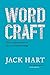 Wordcraft: The Complete Guide to Clear, Powerful Writing (Chicago Guides to Writing, Editing, and Publishing)