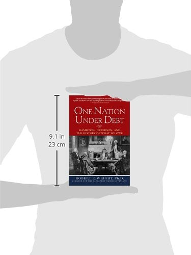 One Nation Under Debt: Hamilton, Jefferson, and the History of What We Owe