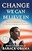Change We Can Believe In: Barack Obama's Plan to Renew America's Promise