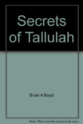 Secrets of Tallulah: Histories, mysteries and colorful tales from Tallulah Falls, Georgia's nineteenth century mountain resort