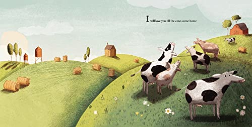 I'll Love You Till the Cows Come Home Padded: A Tender and Funny Picture Book about Unconditional Family Bonds, for Kids (ages 0-4)