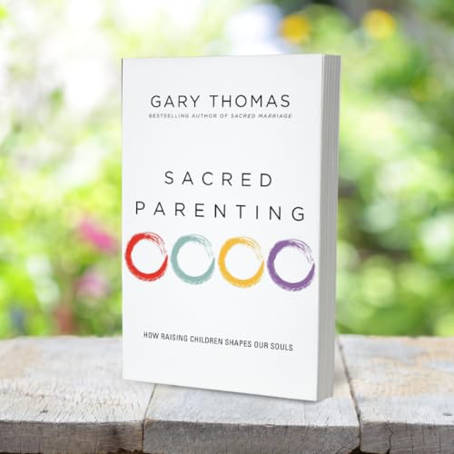 Sacred Parenting: How Raising Children Shapes Our Souls