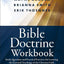 Bible Doctrine Workbook: Study Questions and Practical Exercises for Learning the Essential Teachings of the Christian Faith