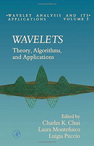 Wavelets: Theory, Algorithms, and Applications (Volume 5)