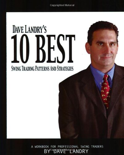 Dave Landry's 10 Best Swing Trading Patterns and Strategies