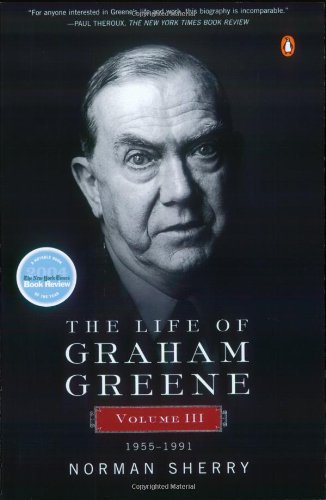 The Life of Graham Greene: Volume III: 1955-1991 by Sherry,