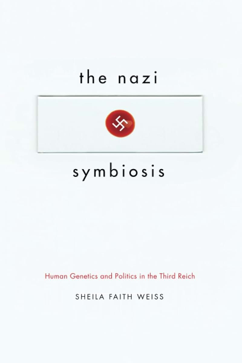 The Nazi Symbiosis: Human Genetics and Politics in the Third Reich
