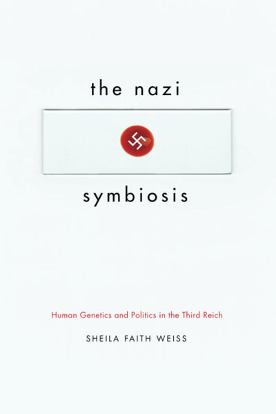 The Nazi Symbiosis: Human Genetics and Politics in the Third Reich