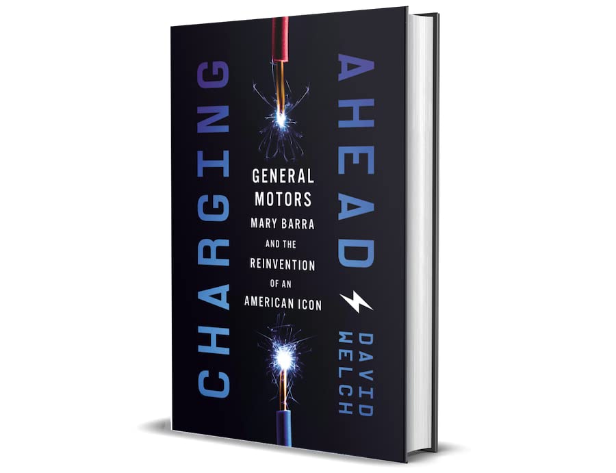 Charging Ahead: GM, Mary Barra, and the Reinvention of an American Icon