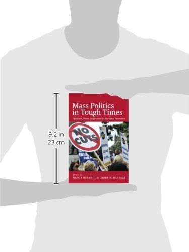 Mass Politics in Tough Times: Opinions, Votes, and Protest in the Great Recession