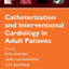 Catheterization and Interventional Cardiology in Adult Patients (Oxford Cardiology Library)