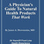 A Physician's Guide To Natural Health Products That Work: 34 Years Of Front Line Health Experience