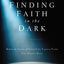 Finding Faith in the Dark: When the Story of Your Life Takes a Turn You Didn’t Plan