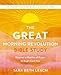 The GREAT Morning Revolution Bible Study Guide plus Streaming Video: Discover a Rhythm of Prayer to Begin Each Day
