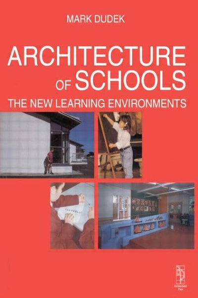Architecture of Schools: The New Learning Environments: The New Learning Environments