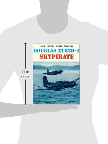 Naval Fighters Number Thirty-Six Douglas XTB2D-1 Skypirate