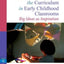 Constructivism Across the Curriculum in Early Childhood Classrooms: Big Ideas As Inspiration